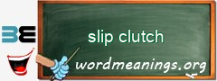 WordMeaning blackboard for slip clutch